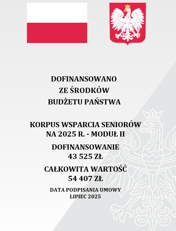 Plakat dofinansowano ze środków budżetu pańtswa Korpus wsparcia seniorów na 2025 r. 